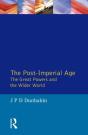 Post-Imperial Age: The Great Powers And The Wider World - Preview