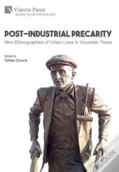 Post-Industrial Precarity: New Ethnograp