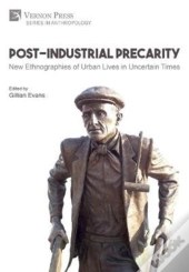 Post-Industrial Precarity: New Ethnograp