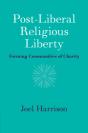 Post-Liberal Religious Liberty - Preview