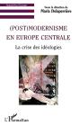 (Post) Modernisme En Europe Centrale : La Crise Des Idéologies - Preview