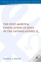 Post-Mortem Vindication Of Jesus In The Sayings Gospel Q