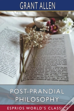 Capa do artigo Post-Prandial Philosophy (Esprios Classics)