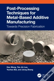 Capa do artigo Post-Processing Techniques For Metal-Based Additive Manufacturing