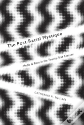 Post-Racial Mystique