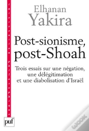 Capa do artigo Post-Sionisme, Post-Shoah ; Trois Essais Sur Une Négation, Une Délégitimation Et Une Diabolisation D