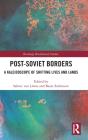 Post-Soviet Borders - Preview