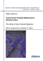 Post-Soviet Russian-Belarussian Relationships. The Role Of Gas Transit Pipelines - Preview
