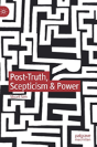 Post-Truth, Scepticism & Power - Preview