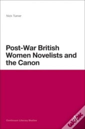 Post-War British Women Novelists And The Canon