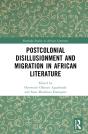 Postcolonial Disillusionment And Migration In African Literature - Preview