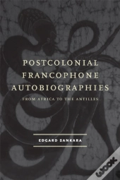 Postcolonial Francophone Autobiographies