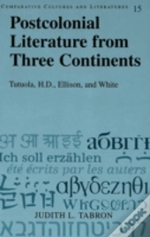 Postcolonial Literature From Three Continents