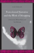 Postcolonial Narrative And The Work Of Mourning
