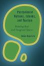 Postcolonial Nations, Islands, And Tourism - Preview