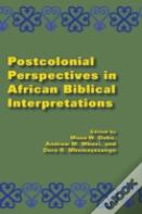 Postcolonial Perspectives In African Biblical Interpretations