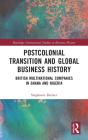 Postcolonial Transition And Global Business History - Preview