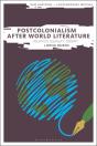 Postcolonialism After World Literature - Preview