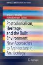Postcolonialism, Heritage, And The Built Environment - Preview