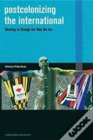 Postcolonizing The International