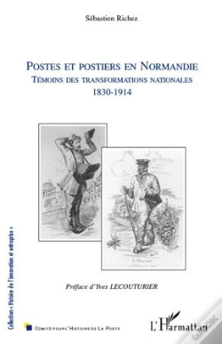 Capa do artigo Postes Et Postiers En Normandie ; Témoins Des Transformations Nationales (1830-1914)