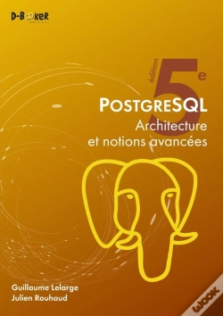 Capa do artigo Postgresql : Architecture Et Notions Avancées (5e Édition)