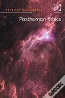Posthuman Ethics