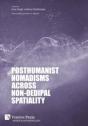 Posthumanist Nomadisms Across Non-Oedipal Spatiality - Preview