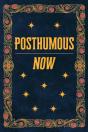 Posthumous Now - Preview