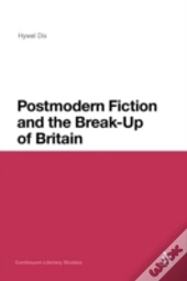Postmodern Fiction And The Break-Up Of Britain
