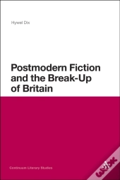 Postmodern Fiction And The Break-Up Of Britain