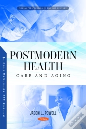 Postmodern Health, Care And Aging