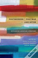 Postmodern/Postwarâ€”And After