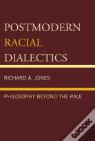 Postmodern Racial Dialectics