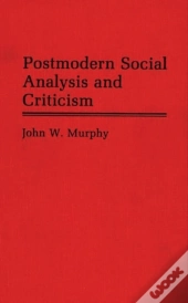 Postmodern Social Analysis And Criticism