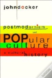 Postmodernism And Popular Culture