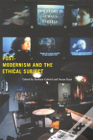 Postmodernism And The Ethical Subject