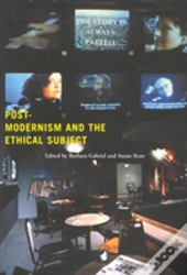 Postmodernism And The Ethical Subject