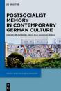 Postsocialist Memory In Contemporary German Culture - Preview