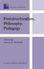 Poststructuralism, Philosophy, Pedagogy - Preview