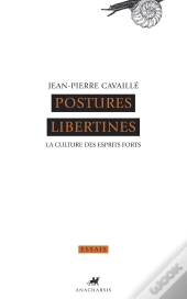 Postures Libertines ; La Culture Des Esprits Forts