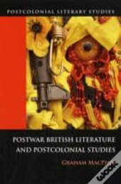 Postwar British Literature And Postcolonial Studies