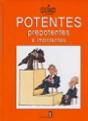 Potentes, Prepotentes e Impotentes - Preview