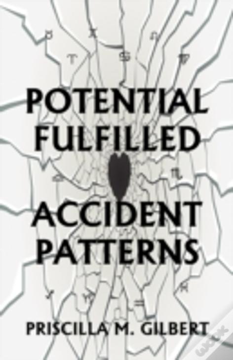 Potential Fulfilled: Accident Patterns