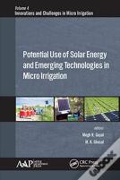 Potential Use Of Solar Energy And Emerging Technologies In Micro Irrigation