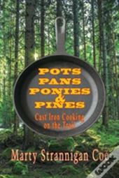 Pots, Pans, Ponies & Pines