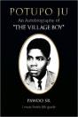 Potupo Ju: An Autobiography Of ''The Vil - Preview