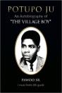 Potupo Ju: An Autobiography Of ''The Vil - Preview