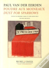 Poudre Aux Moineaux / Dust For Sparrows