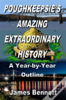 Poughkeepsie'S Amazing Extraordinary History